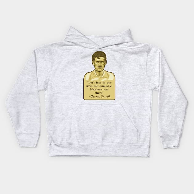 George Orwell Portrait and Quote Kids Hoodie by Slightly Unhinged